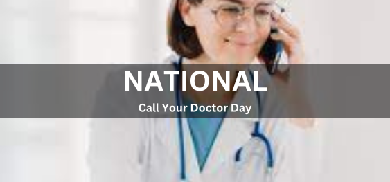 National Call Your Doctor Day [नेशनल कॉल योर डॉक्टर डे]